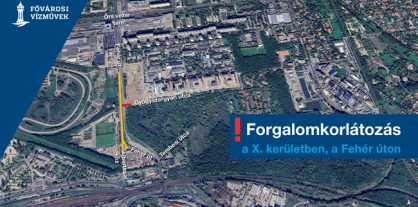 A képen a forgalomkorlátozással érintett terület látható a X. kerületi Fehér úton.